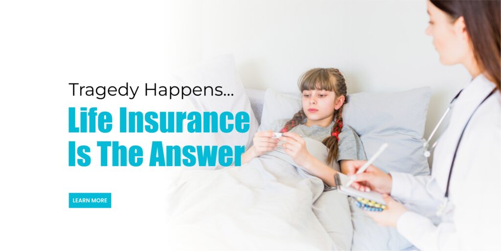 Tragedy Happens.. Life Insurance is the Answer